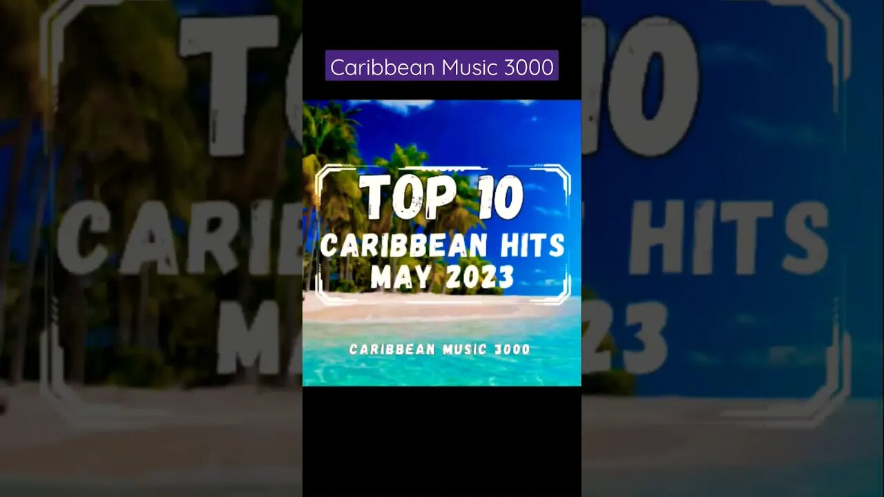 Top10 Caribbean Hits | MAY 2023 #Top10 #caribbeanmusic #viral #shorts #reels #fyp