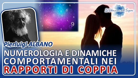 Numerologia e dinamiche comportamentali nei rapporti di coppia - Pierluigi Albano