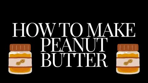 How to make peanut butter