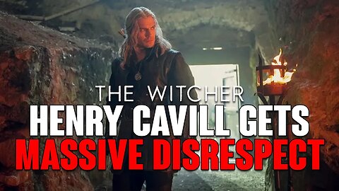 The Witcher: MASSIVE Disrespect Toward HENRY CAVILL As He EXITS The Show!