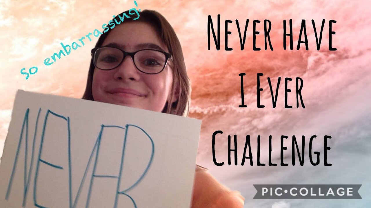 Never Have I Ever Challenge! - rivergrace