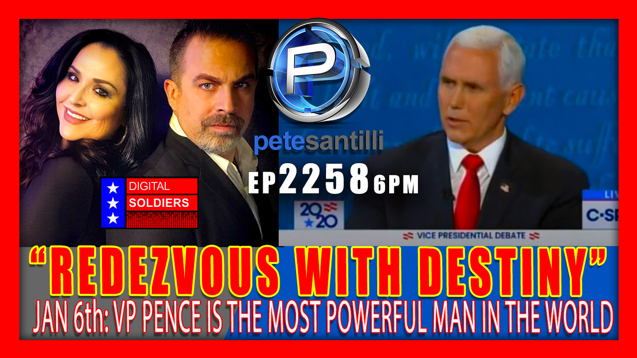 EP 2258-6PM Rendezvous With Destiny - Jan 6th VP Pence Will Choose The Direction of The World