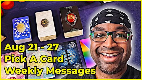 Pick A Card Tarot Reading - August 21-27 Weekly Messages