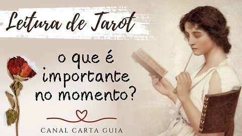 ✨️ O QUE É IMPORTANTE PARA VOCÊ NESSE MOMENTO? | TAROT E AUTOCONHECIMENTO