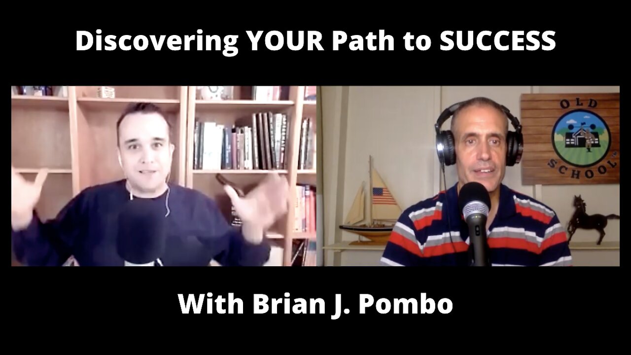 Podcast #10: Discovering YOUR Path to SUCCESS with BRIAN J. POMBO, Business and Marketing Coach