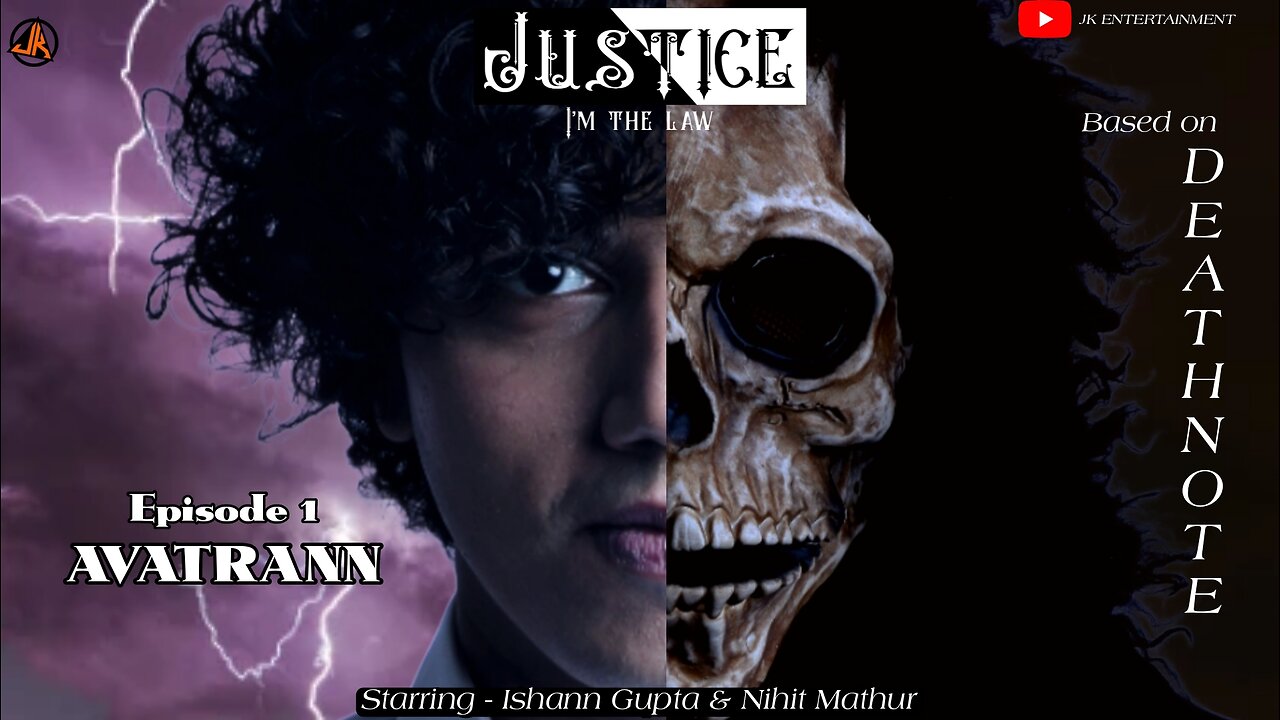 Justice I'm the Law l S1E1 - AVATRANN l Inspired by Death Note l JK Entertainment