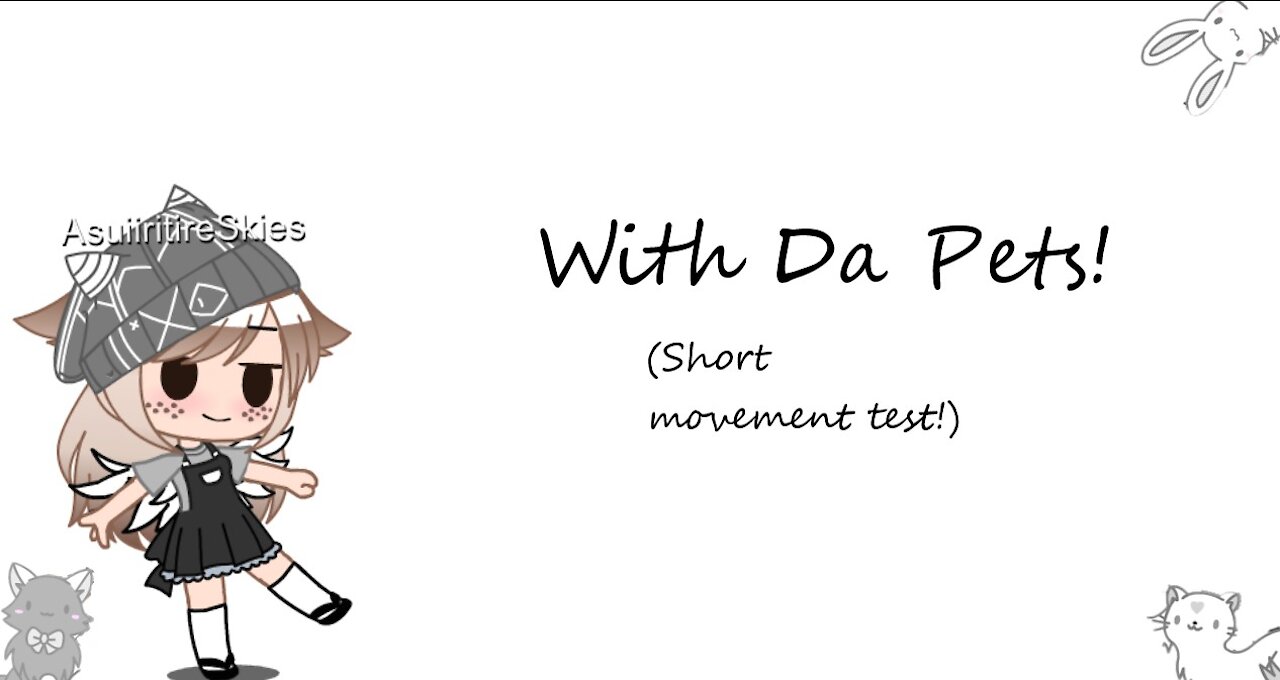 With Da Pets! (Short movement test)