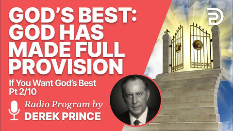 If You Want God's Best 2 of 10 - God Has Made Full Provision