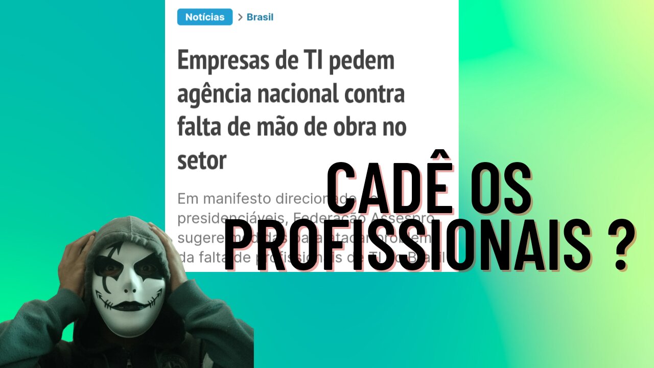 Porque não temos mão de obra qualificada no Setor de T.i ? Relato.