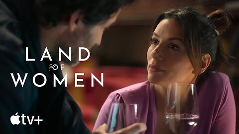 Land of Women — Official Trailer | Apple TV+ | Eva Longoria