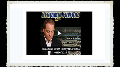 Benjamin Fulford 1-26-2024