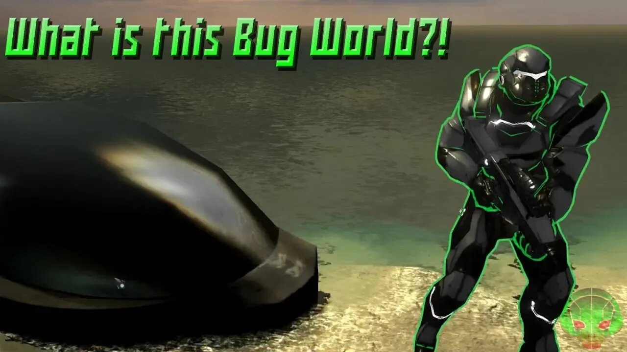 What bug world did I come to - Gift To Humanity EP1