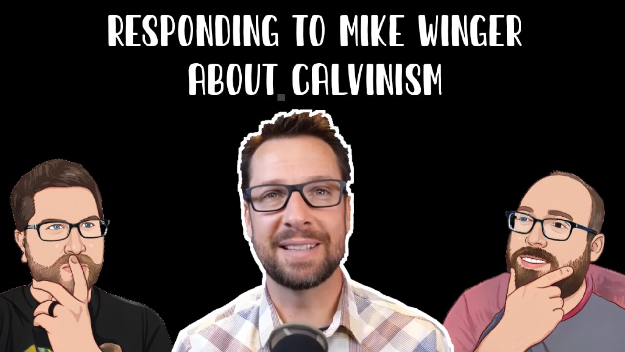 Calvinists Respond to Mike Winger on the Doctrine of Election!