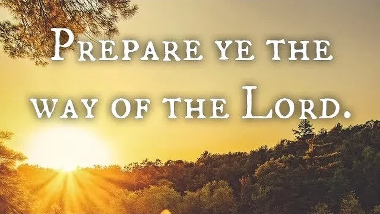 Prepare a way, make His paths straight!