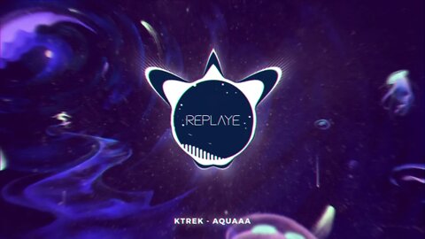 KTrek - aquaaa | Replaye
