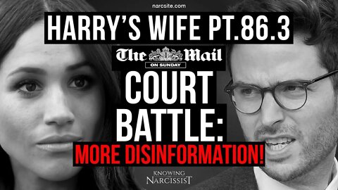 Harry´s Wife Part 86.3 Court Battle : More Disinformation