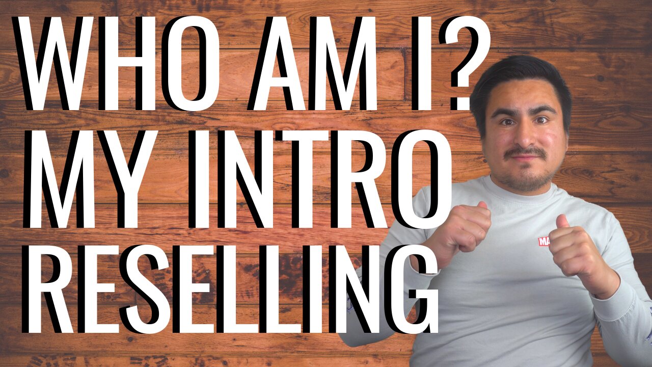 Who Am I? My Intro Video and How I Started Reselling!