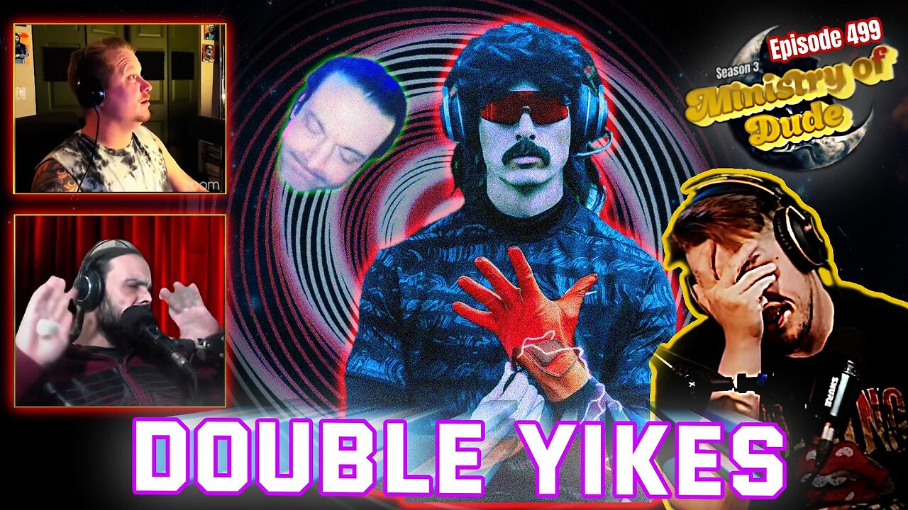 Double Yikes | Ministry of Dude #398