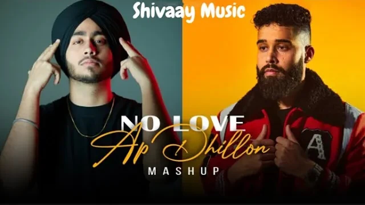 No Love x AP Dhillon Mashup | Shubh | UK Bhangra Mashup | Shivaay Music