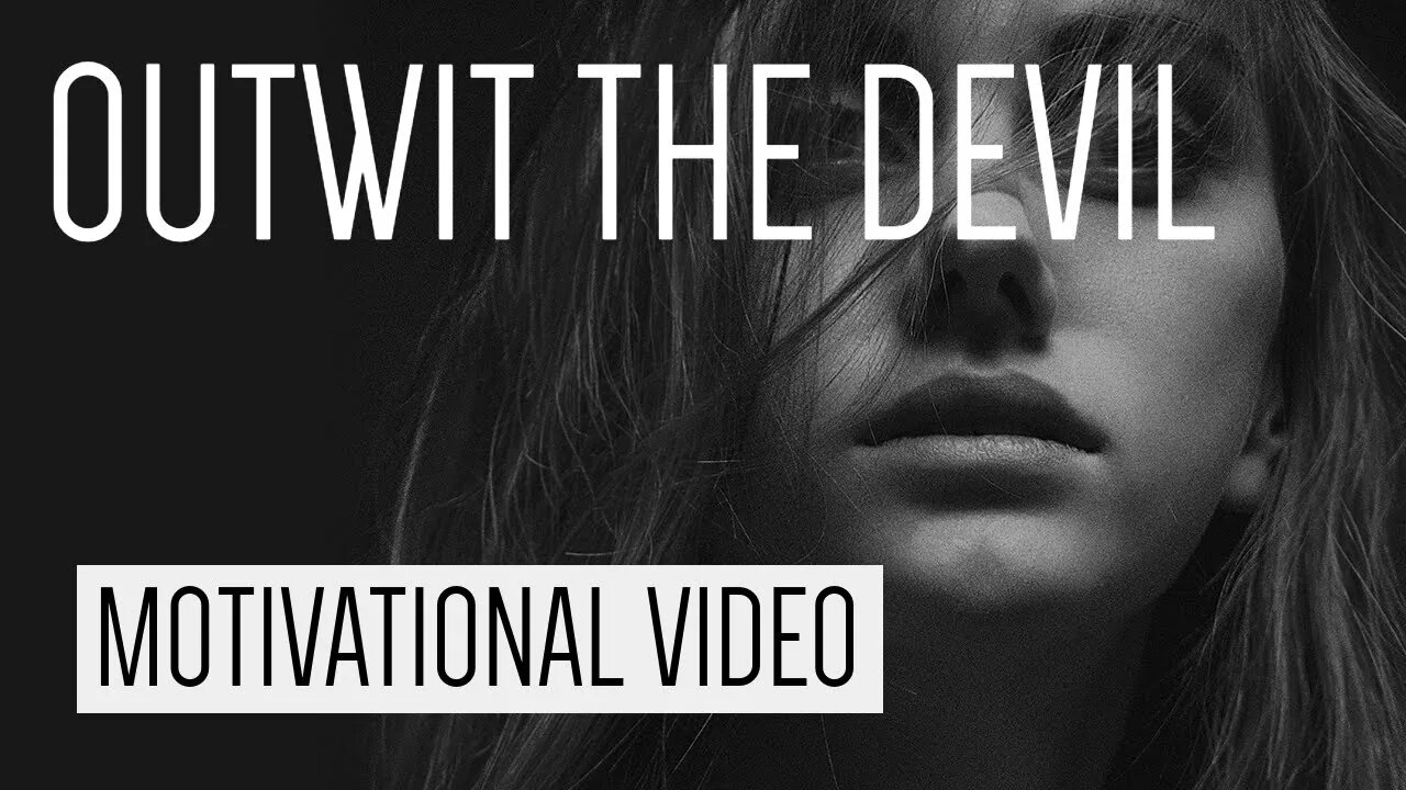 Motivational Video | Outwit the Devil | Listen Every Day