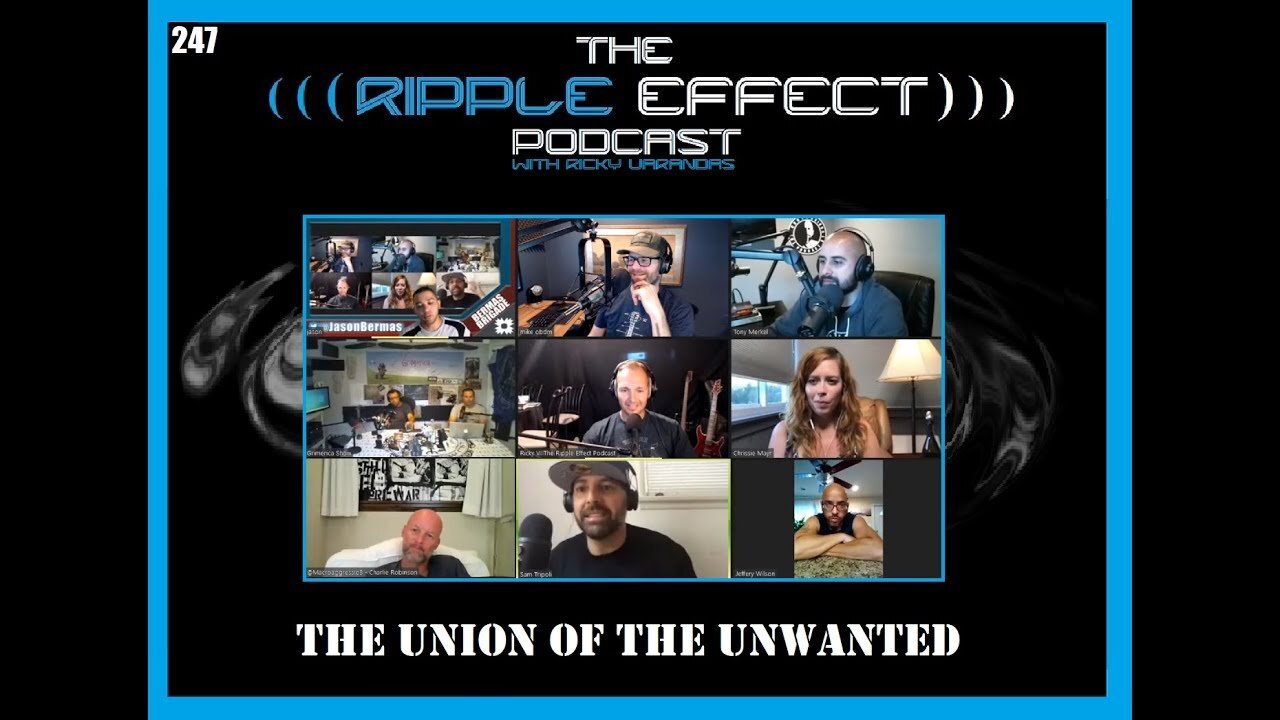 The Ripple Effect Podcast #247 (The Union of The Unwanted: Alt-Media Round-Table Hangout)