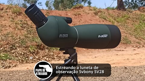 Estreando a luneta de observação Svbony SV28