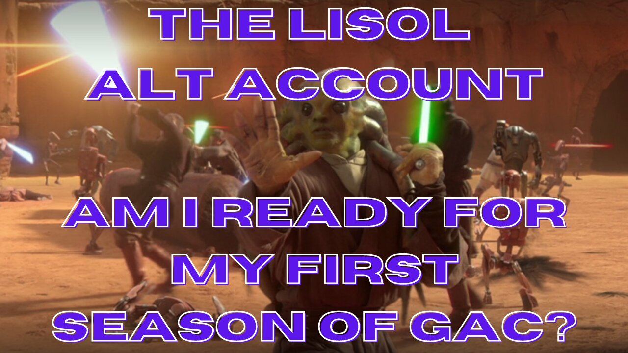 Alt Account | Am I ready for my first season of GAC? | SWGoH