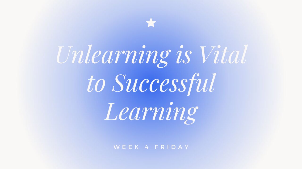 Unlearning is Vital to Successful Learning