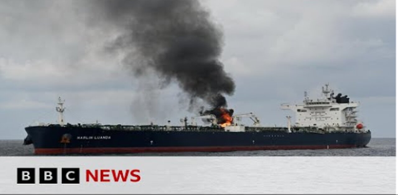 Marlin Luanda: Oil tanker on fire for hours following Houthi attack | BBC News