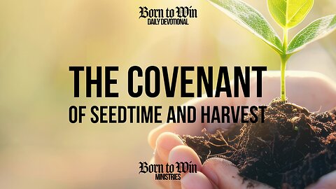 The Covenant of Seedtime and Harvest