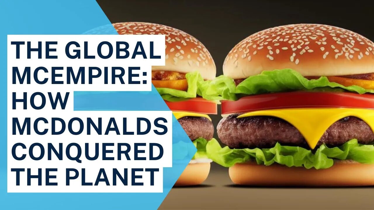 The Global McEmpire How McDonalds Conquered the Planet