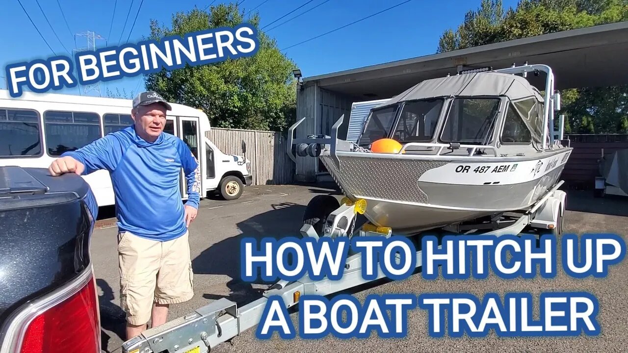 HOW TO HITCH UP A BOAT TRAILER FOR BEGINNERS
