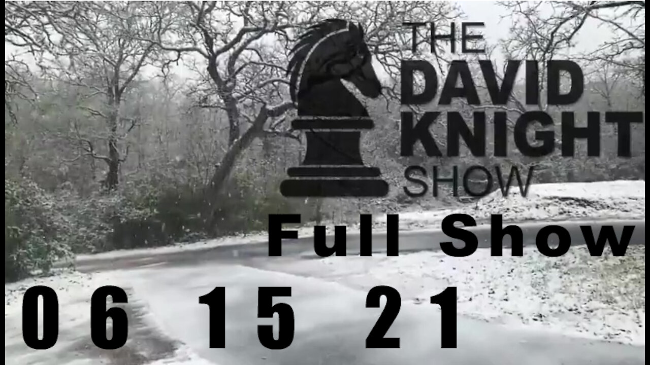 DAVID KNIGHT (Full Show) - 06_15_21 Tuesday