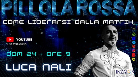 PILLOLA ROSSA - COME LIBERARSI DALLA MATRIX - Luca Nali