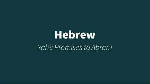 Hebrew- Yah's promises to Abram