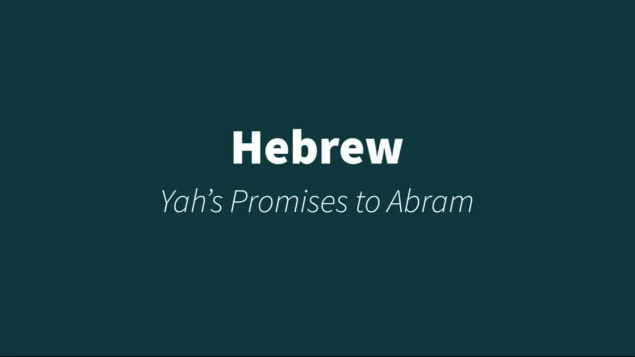 Hebrew- Yah's promises to Abram