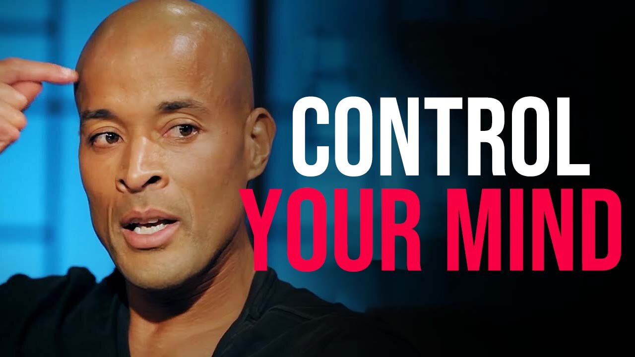 CONTROL YOUR MIND- motivation speech - David goggins