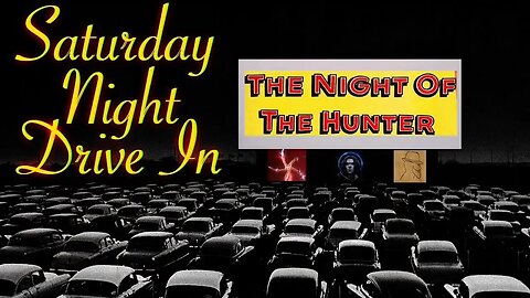 Saturday Night Drive In w/ guest Magitek Mags: The Night of the Hunter