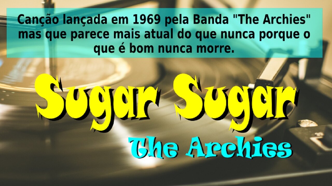 161 – SUGAR SUGAR – THE ARCHIES