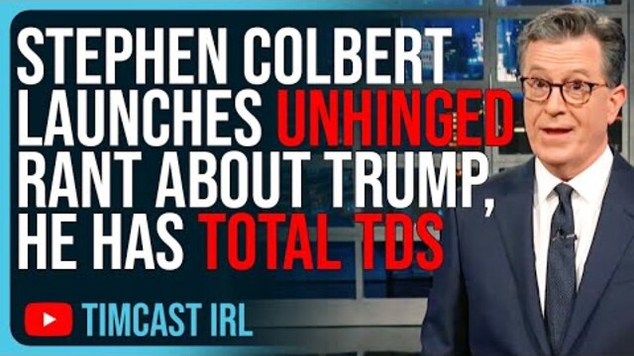 STEPHEN COLBERT LAUNCHES UNHINGED RANT ABOUT TRUMP, HE HAS TOTAL TDS