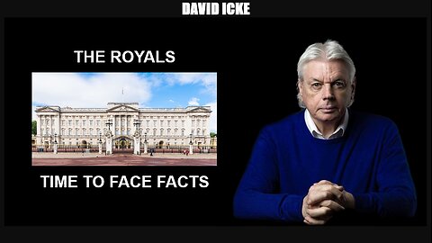 David Icke - The Royals - Time To Face Facts - Dot-Connector Videocast (Nov 2019)