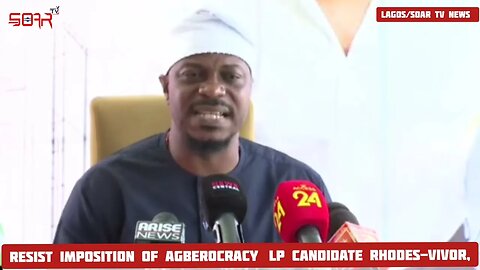 Resist imposition of agberocracy LP candidate Rhodes-Vivor, at a press conference in Lagos