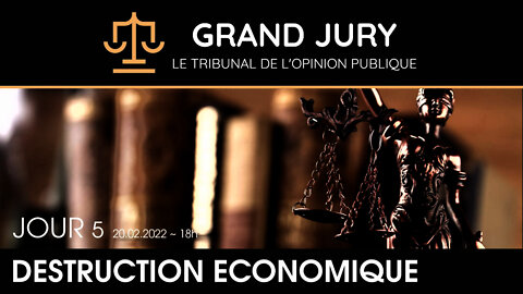 Jour 5 - Grand Jury - Tribunal de l'opinion publique