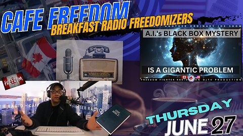 The Black Box Mystery to Tyranny of A.I. -Cafe Freedom Thur. June 27