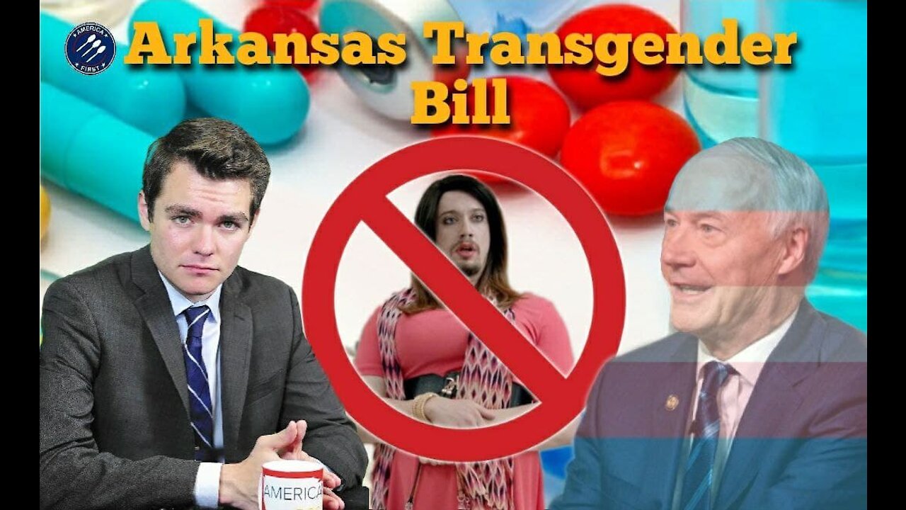 Nick Fuentes || On the Arkansas Transgender Bill (Passed)