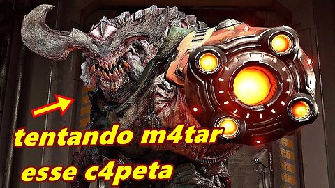 TENTANDO M4TAR O C4PETA NO DOOM 2016