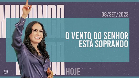 O vento do Senhor está soprando || Mudança de Vida Hoje