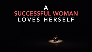 A successful woman loves herself.