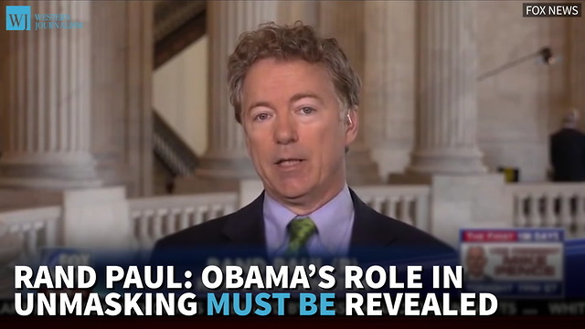 Rand Paul: Obama’s Role In Unmasking Must Be Revealed