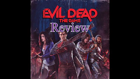 Thomas Hamilton Reviews: "Evil Dead The Game"